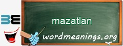 WordMeaning blackboard for mazatlan